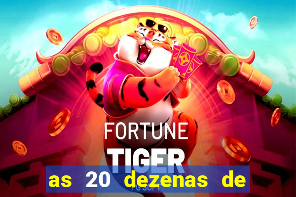 as 20 dezenas de ouro da dupla sena